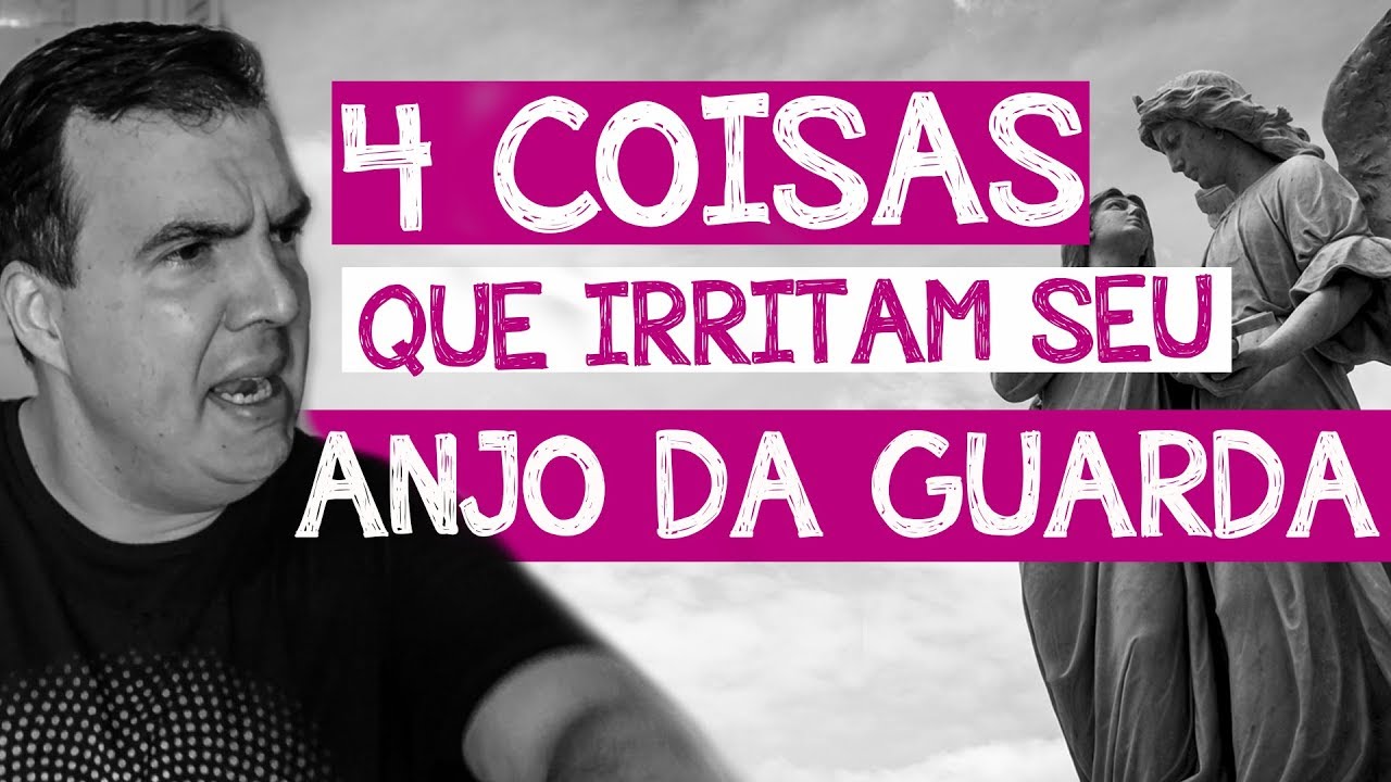 4 coisas que irritam seu anjo da guarda (ou mentor espiritual)