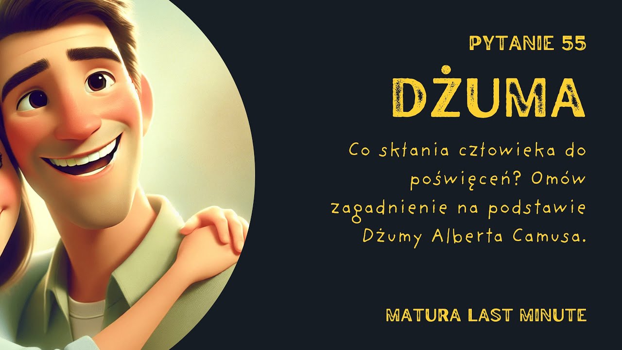 Co skłania człowieka do poświęceń | Dżuma. Pytanie numer 55 - matura ustna 2025.