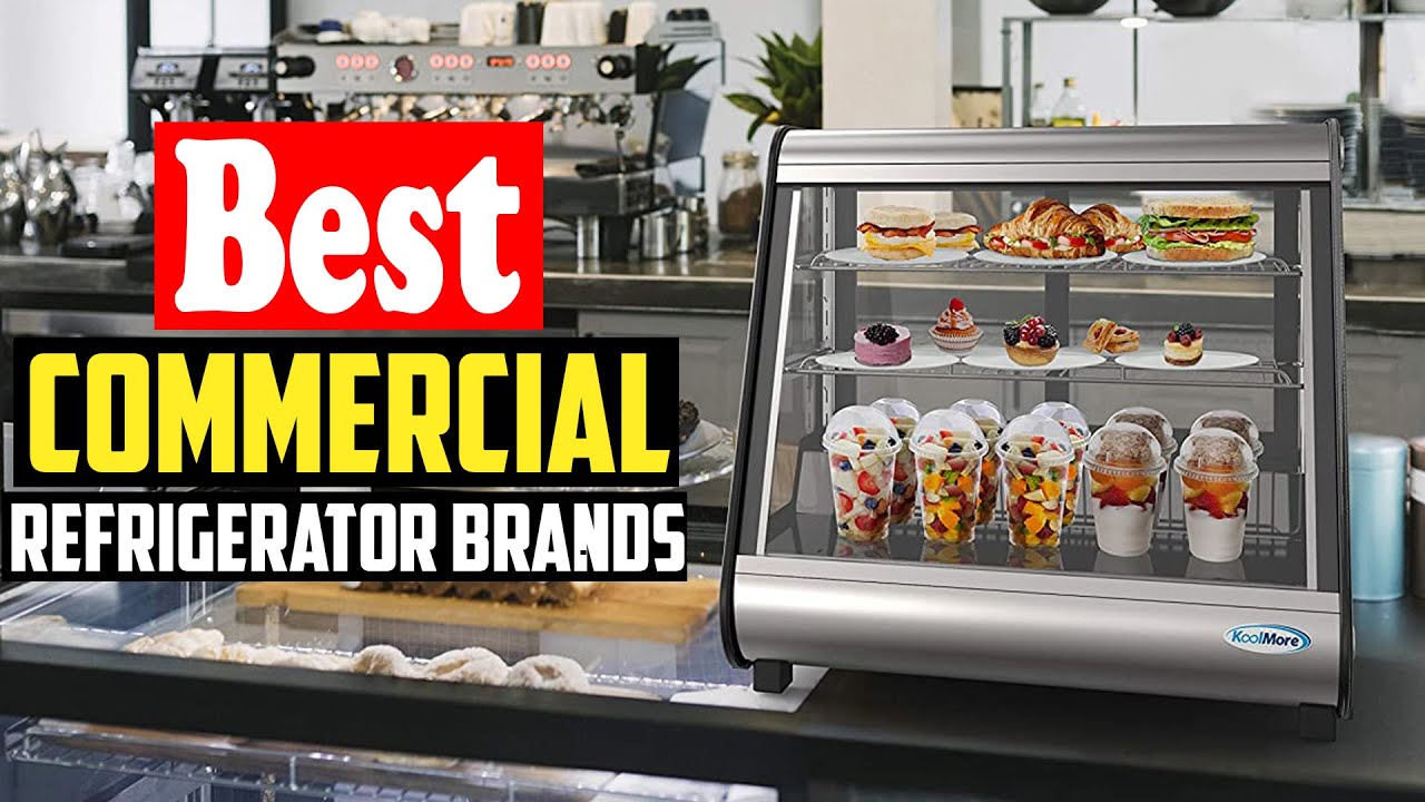 ✅Top 10 Best Commercial Refrigerator Brands In 2026 Reviews