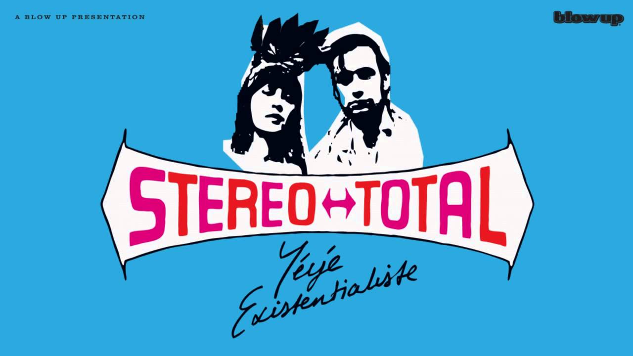 Stereo Total 'Die Frau In Der Musik' from Y&eacute;y&eacute; Existentialiste (Blow Up)