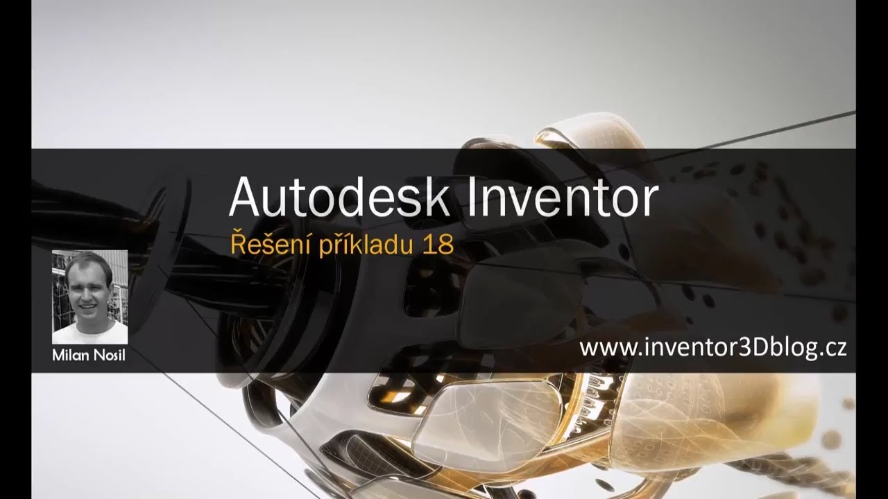 Autodesk Inventor - Ře&scaron;en&iacute; př&iacute;kladu 18 (Inventor World Cup)