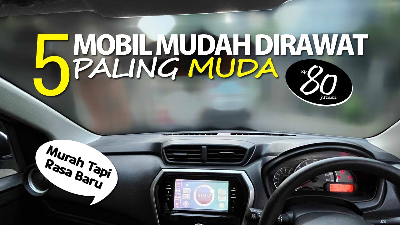 5 MOBIL MUDAH DIRAWAT PALING MUDA HARGA 80 JUTAAN COCOK DIPAKAI LAMA