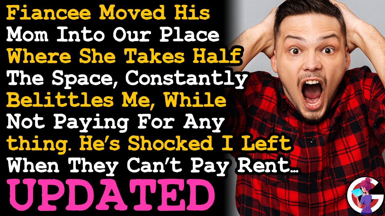 UPDATE Moving Out & Leaving Fiancee When He Can't Afford Rent After He Moved In His Mom AITA