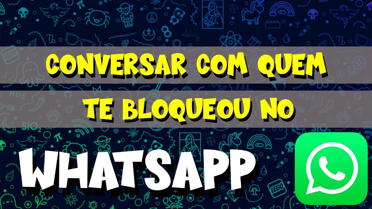 COMO CONVERSAR COM QUEM TE BLOQUEOU NO WHATSAPP