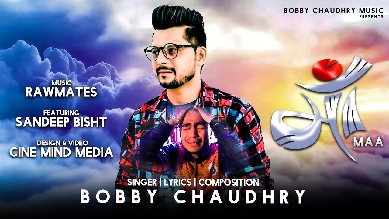 MAA | UTTRAKHANDI SONG 2021 | BOBBY CHAUDHRY | RAWMATES | CINE MIND MEDIA | OFFICIAL SONG|