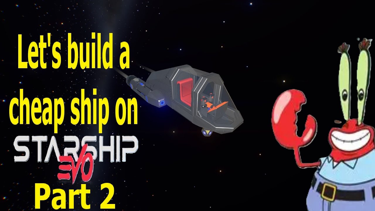Let's build a cheap ship on Starship Evo part 2