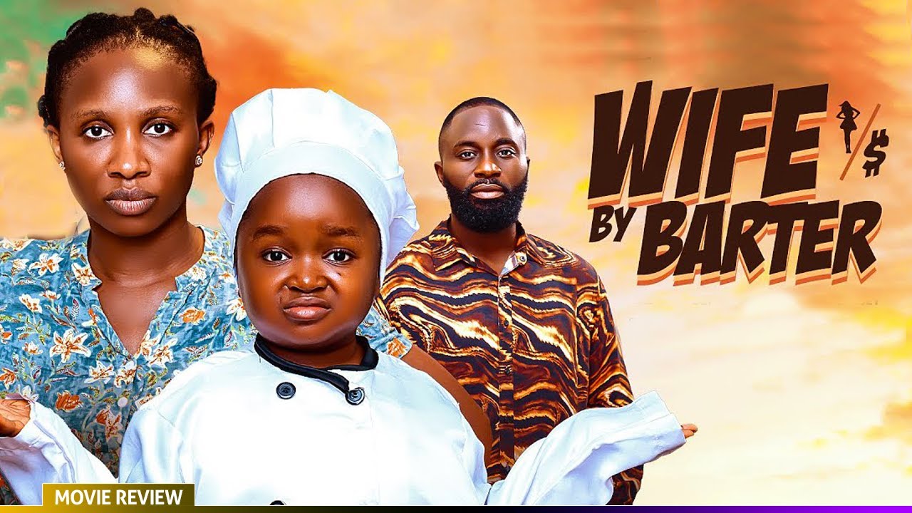 WIFE BY BARTER - TRENDING NOLLYWOOD MOVIE REVIEW 2025