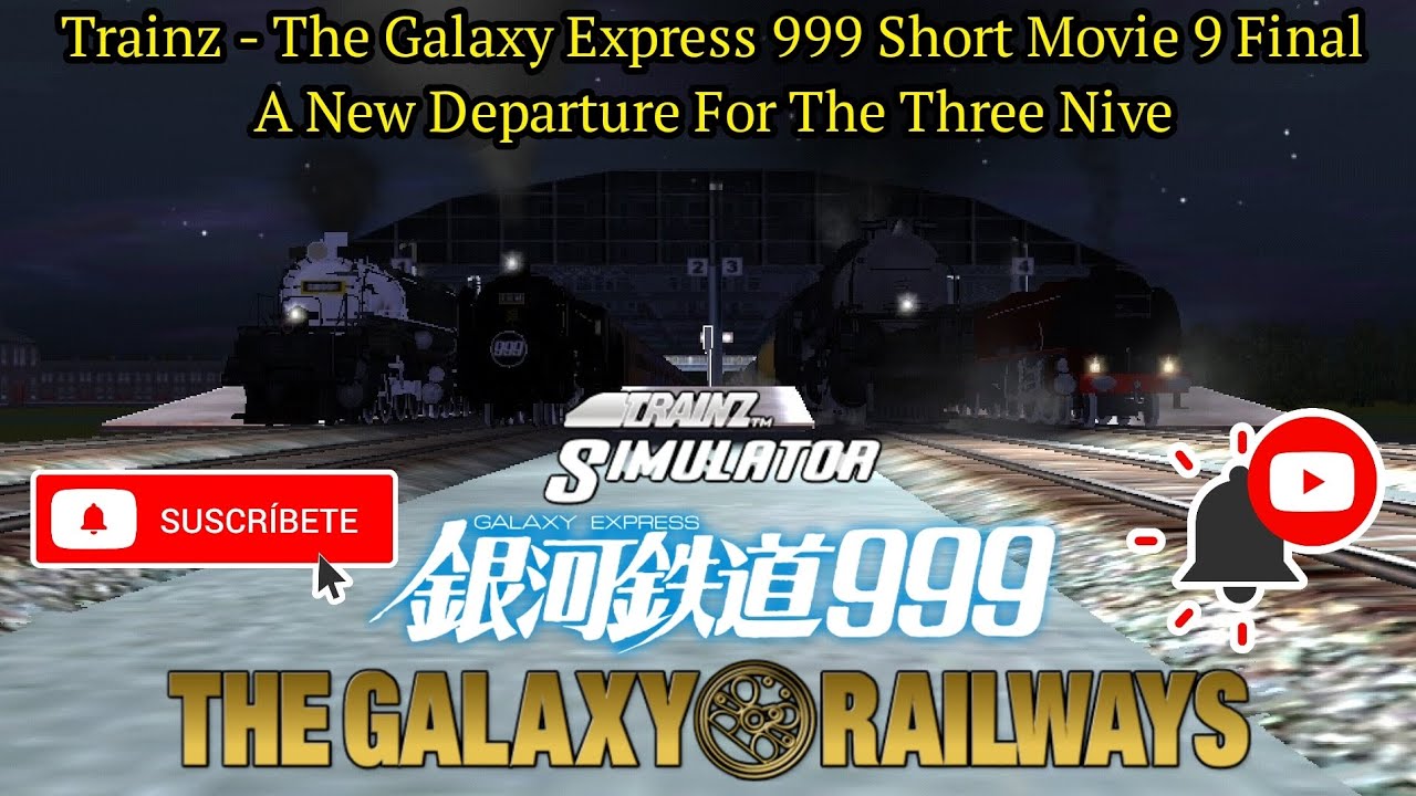 Trainz - The Galaxy Express 999 Short Movie 9 Final - A new departure for 999 (Especial video 300)