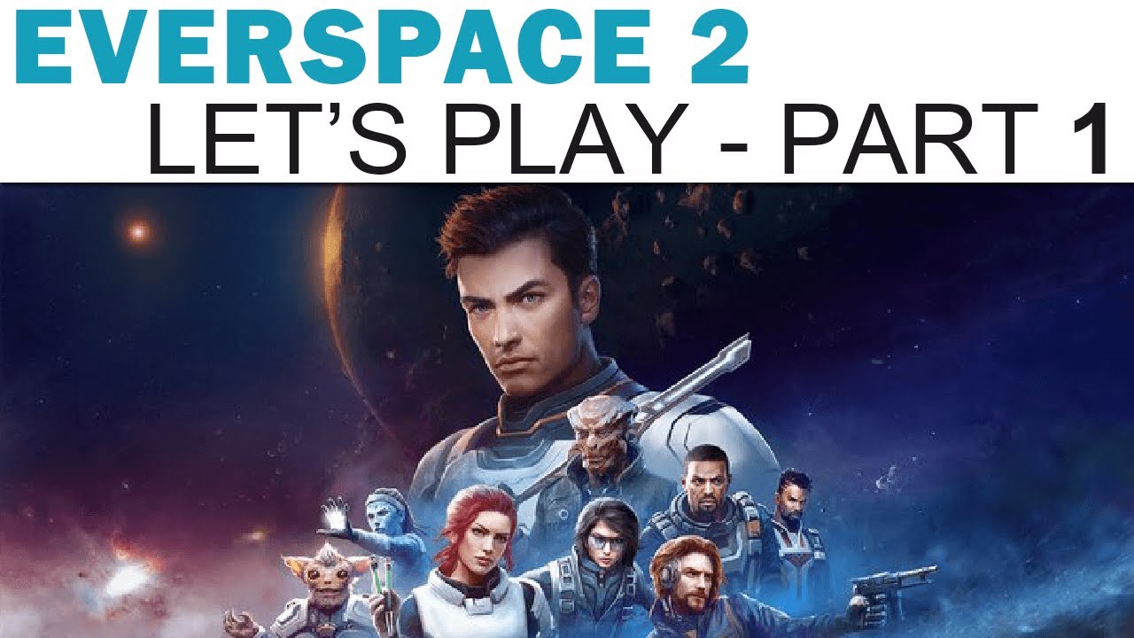 EVERSPACE 2 Let's Play - Part 1 - The Edge of the Universe (Full Playthrough / Walkthrough)