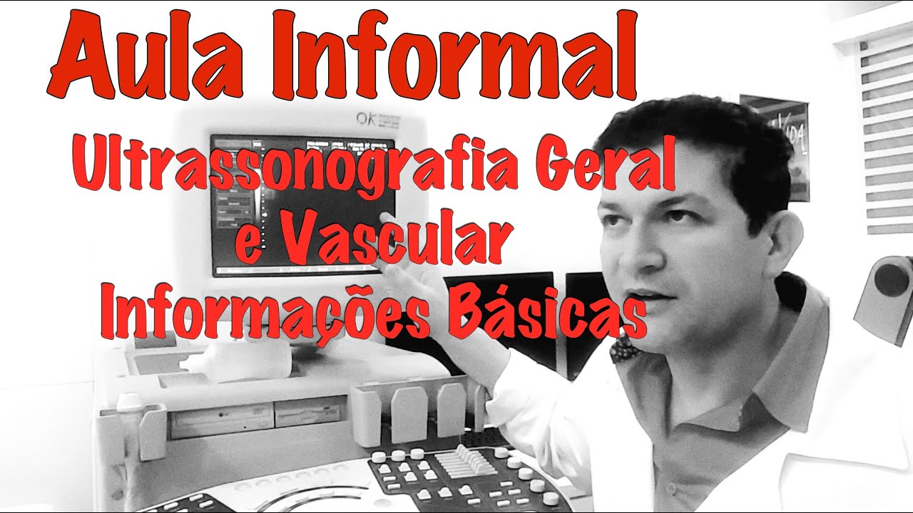 Bases de Ultrassonografia Geral e Vascular (Aula Informal)