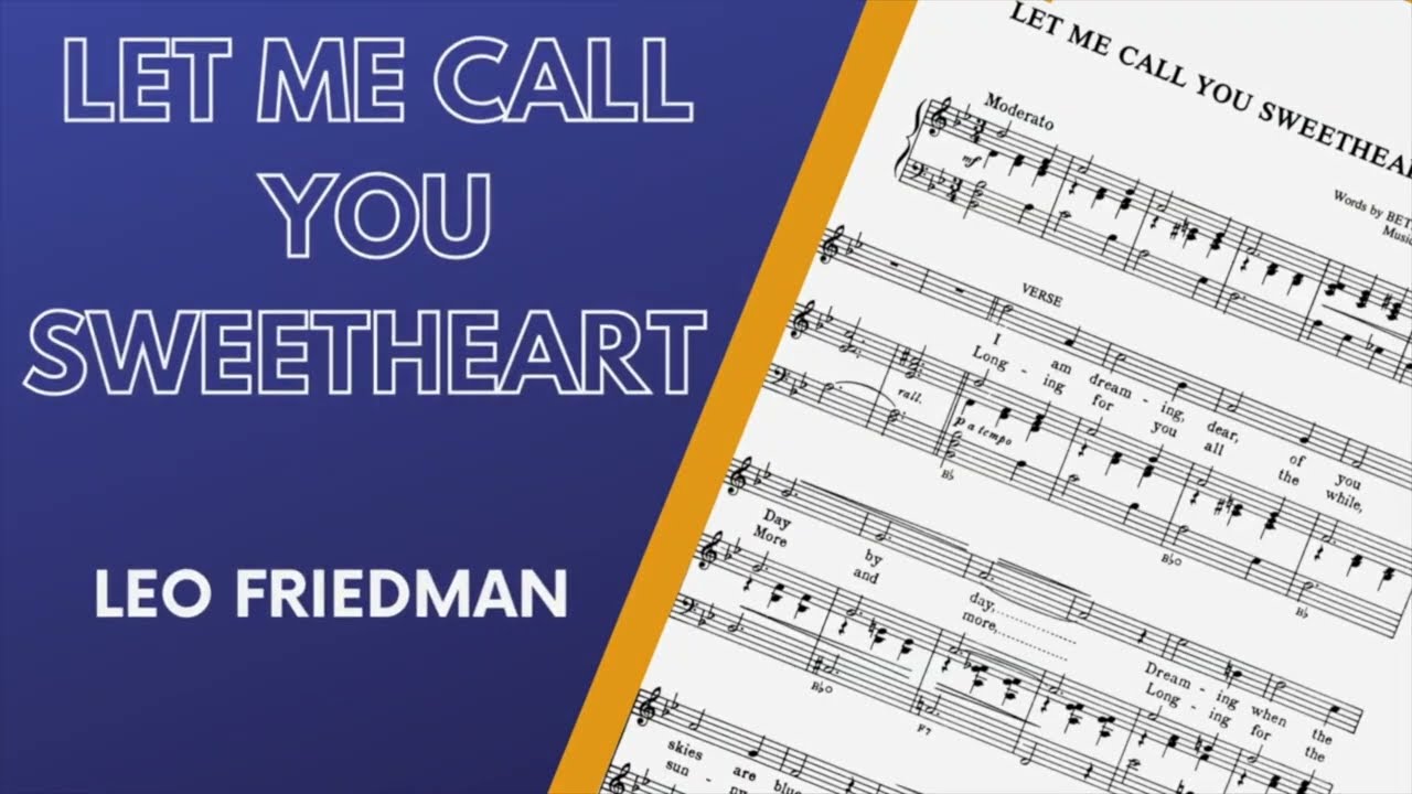 Let me call you sweetheart - Leo Friedman
