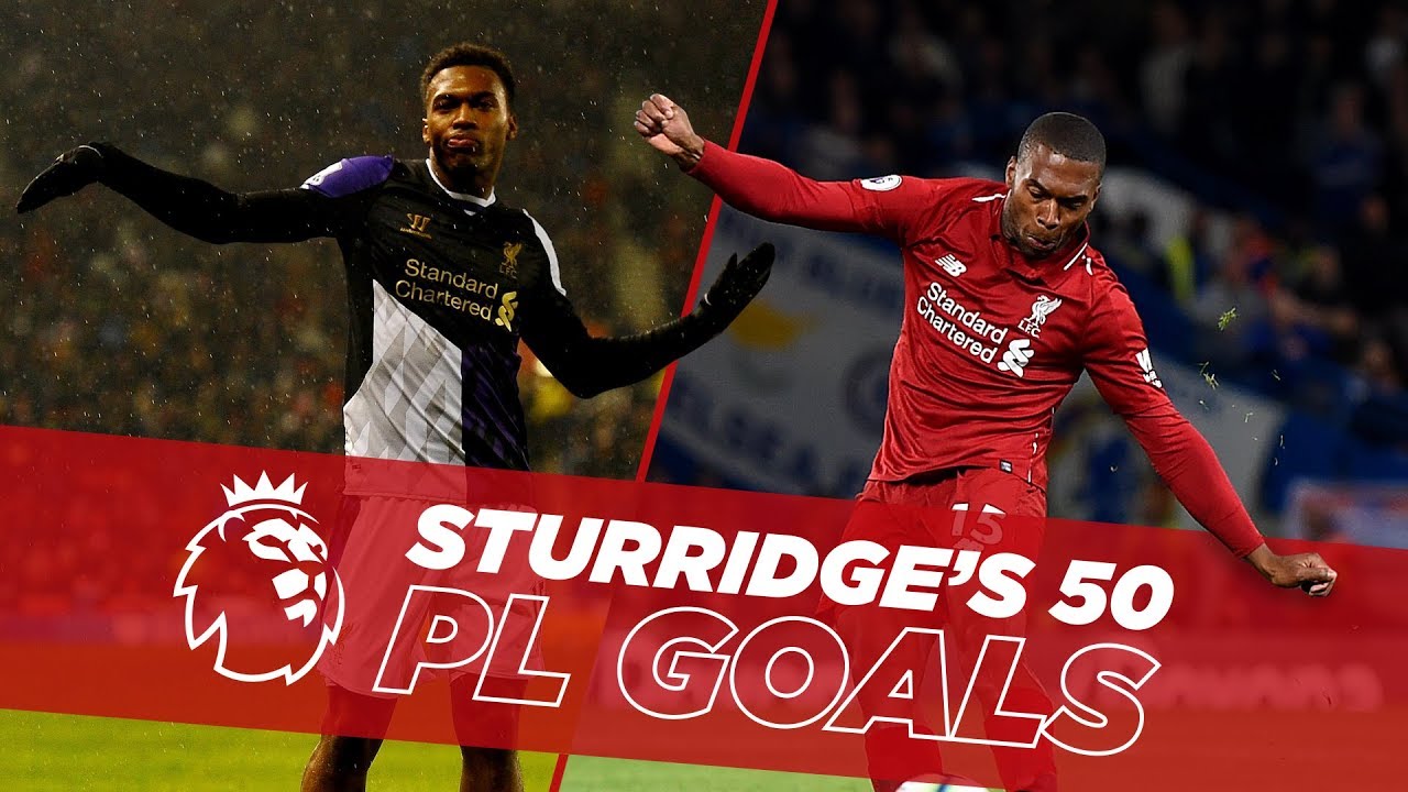 One to Fifty | Daniel Sturridge's first 50 Premier League goals for Liverpool