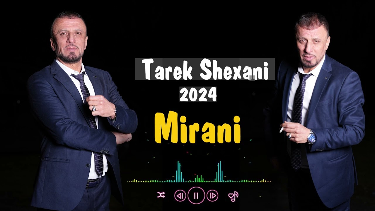 Tarek Shexani #mirani #طارق شيخاني #musik #ميراني   (OFFICIAL #2024 ) #tarekshexani #kurdish