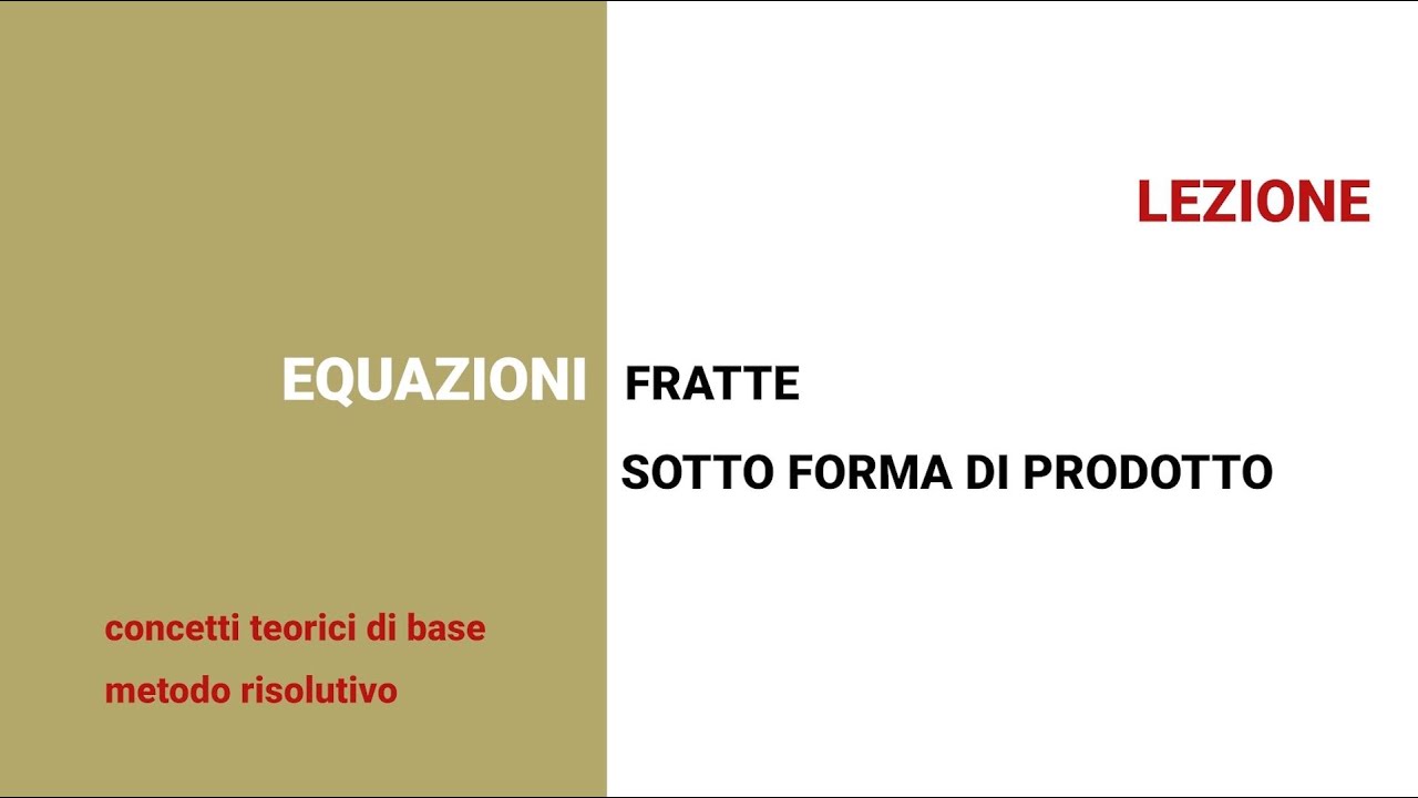 Equazioni fratte e sotto forma di prodotto Teoria