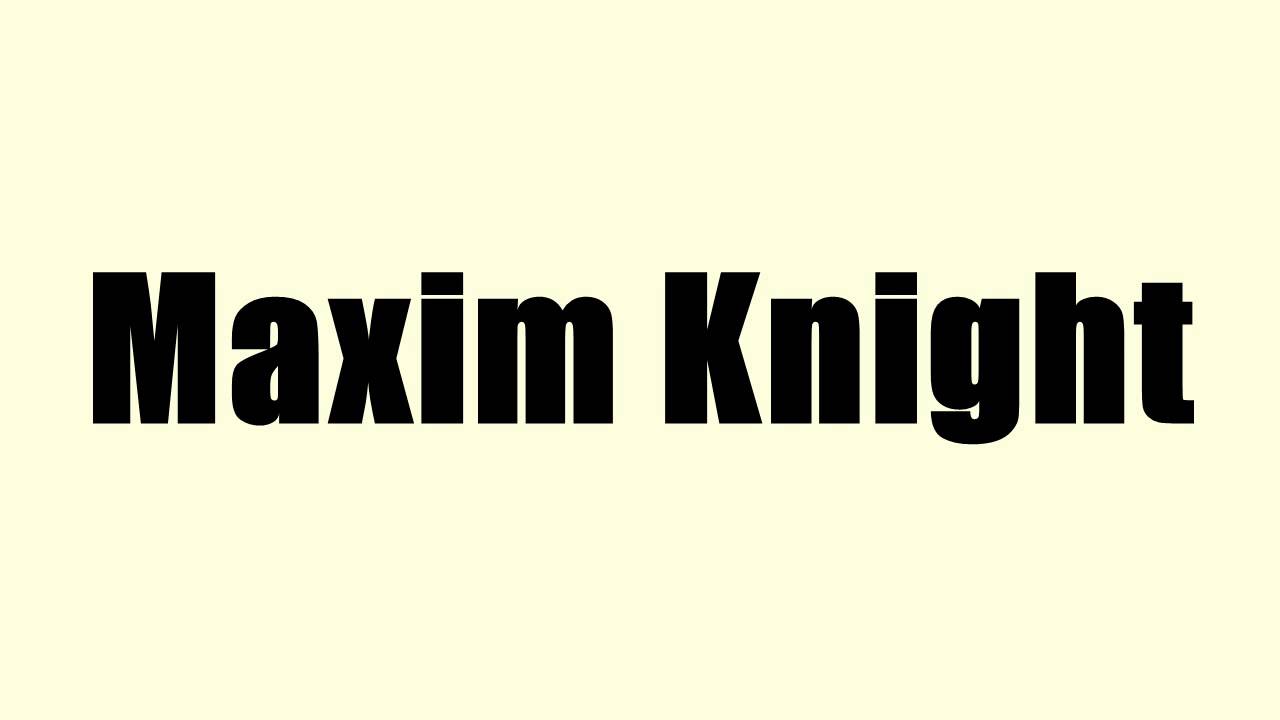 Maxim Knight