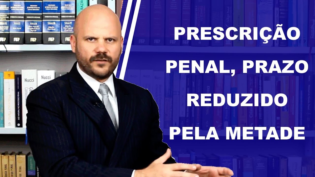 Prescrição Penal, Prazo contado pela metade!