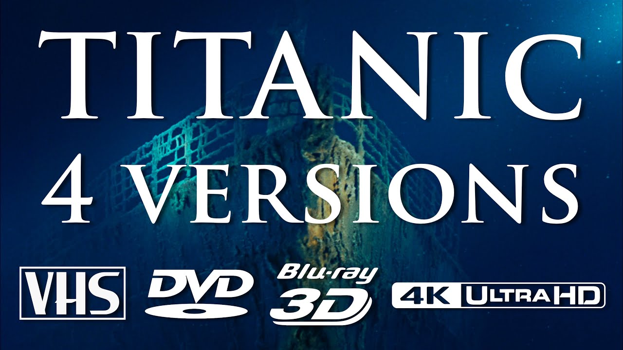 Titanic・4 Versions (VHS・DVD・Blu-Ray・4K)