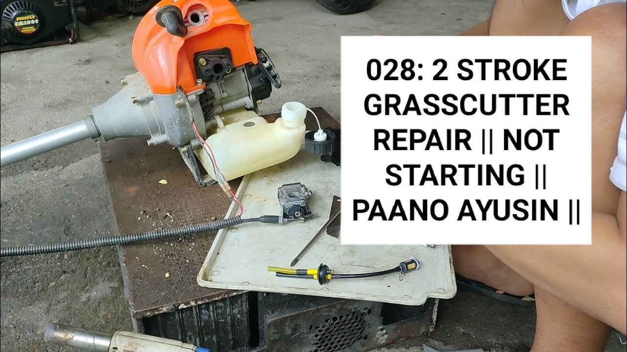 028: 2 STROKE GRASSCUTTER REPAIR | NOT STARTING | PAANO AYUSIN