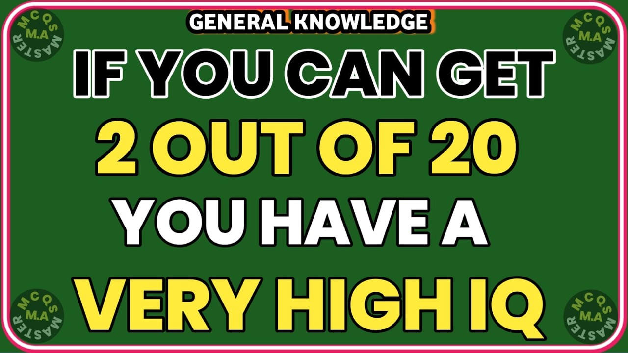 IF YOU CAN GET 2 OUT OF 20, YOU HAVE A VERY HIGH IQ – TAKE THIS QUIZ NOW!