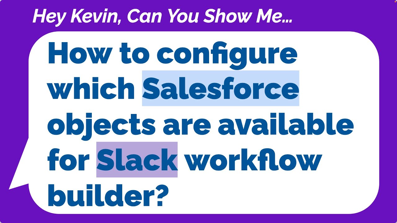 Configuring which Salesforce Objects can be used in Slack Workflow Builder