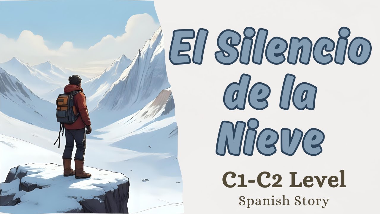 El Silencio de la Nieve | Learn Spanish with Short Story | C1-C2