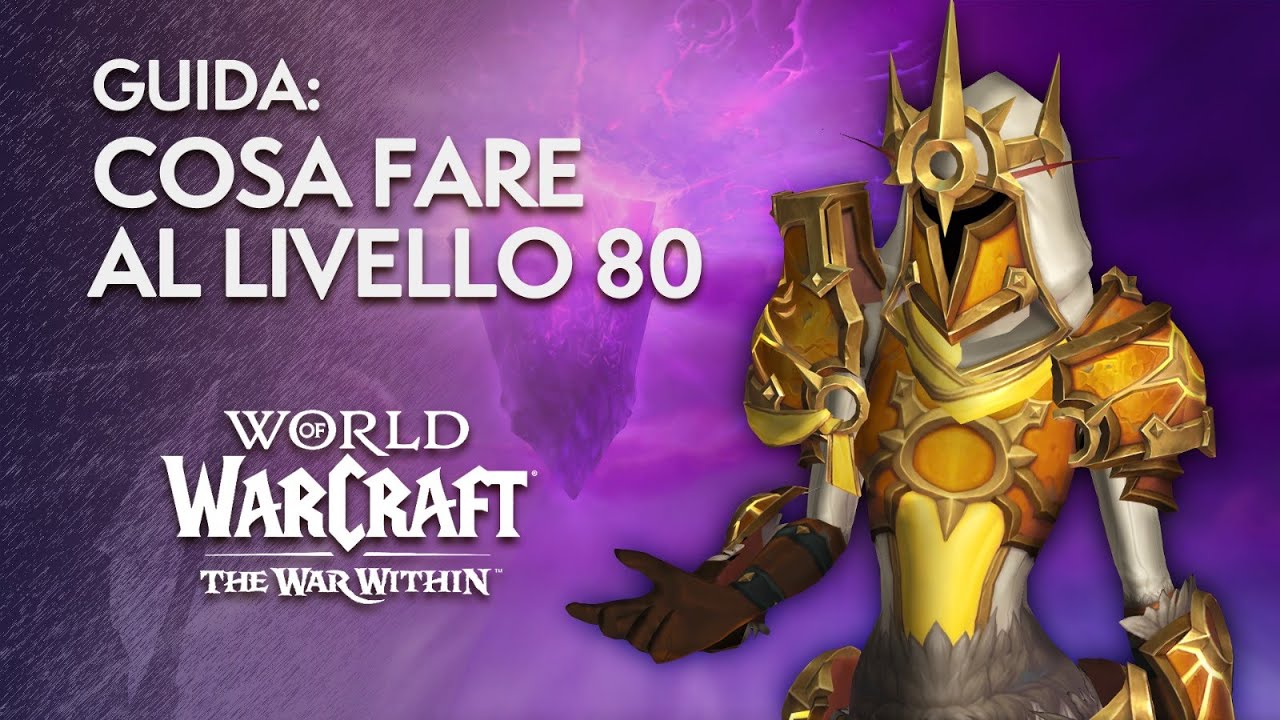 COSA FARE A LIVELLO 80: quali attività e come equipaggiarsi