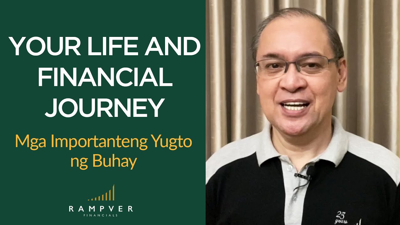 YOUR LIFE AND FINANCIAL JOURNEY (Mga Importanteng Yugto ng Buhay) - Rex Mendoza, Rampver Financials