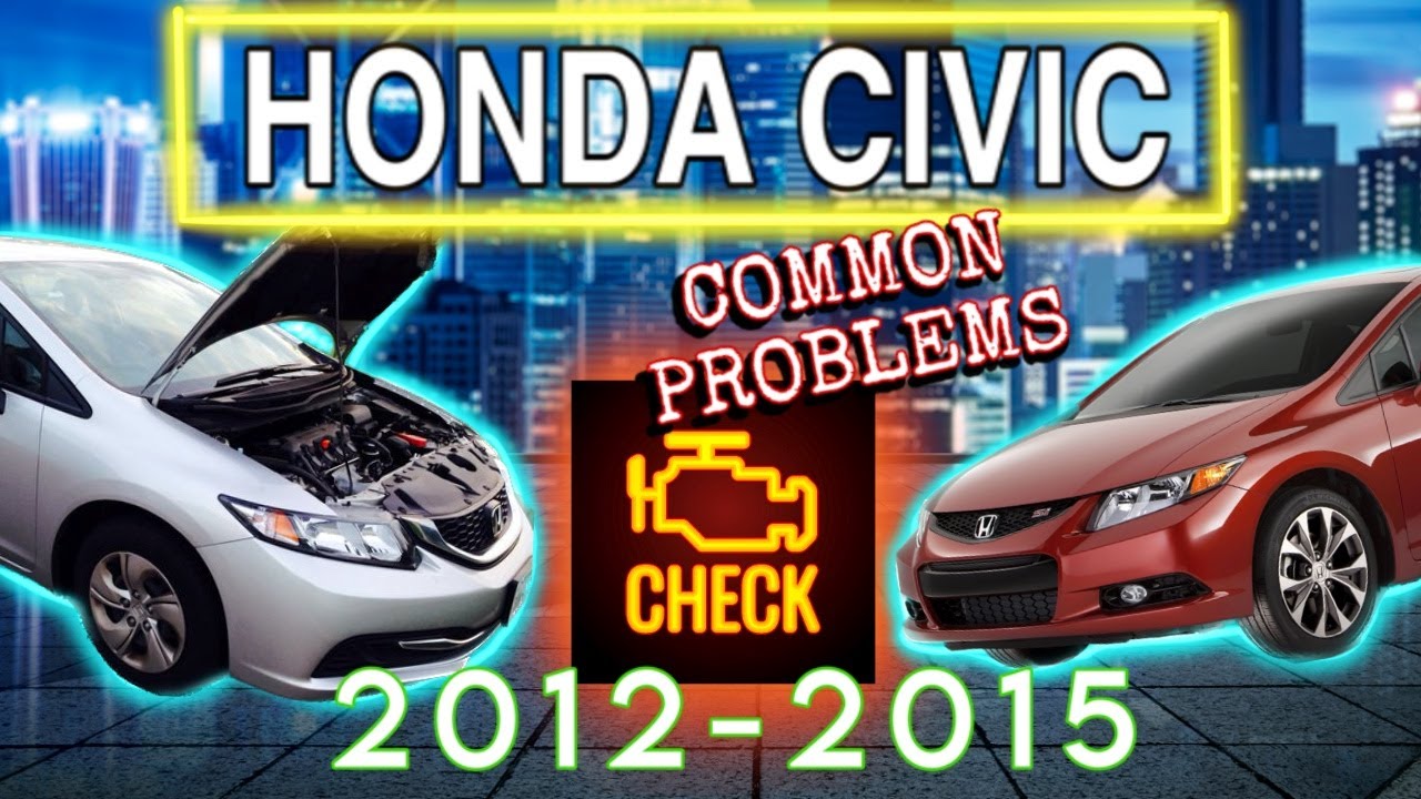 Honda Civic 2012 - 2015 , 9th Gen Watch This Before Buying!! Common Issues