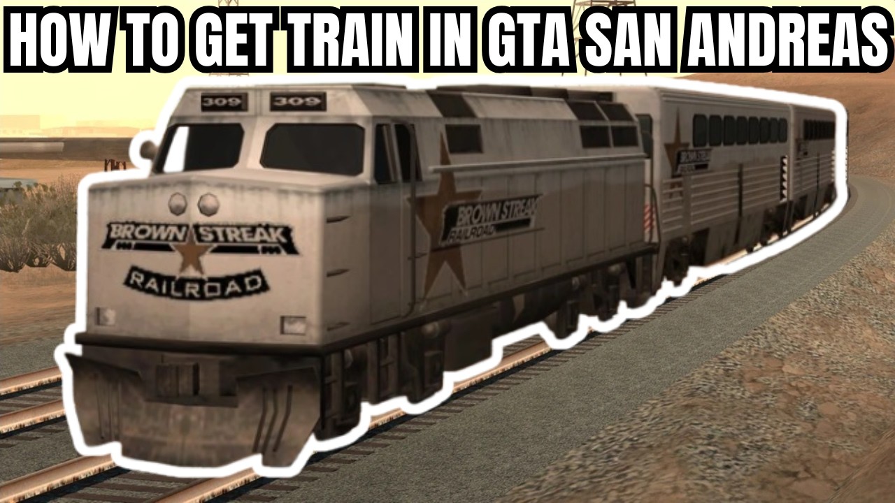How To Get Train In Gta San Andreas