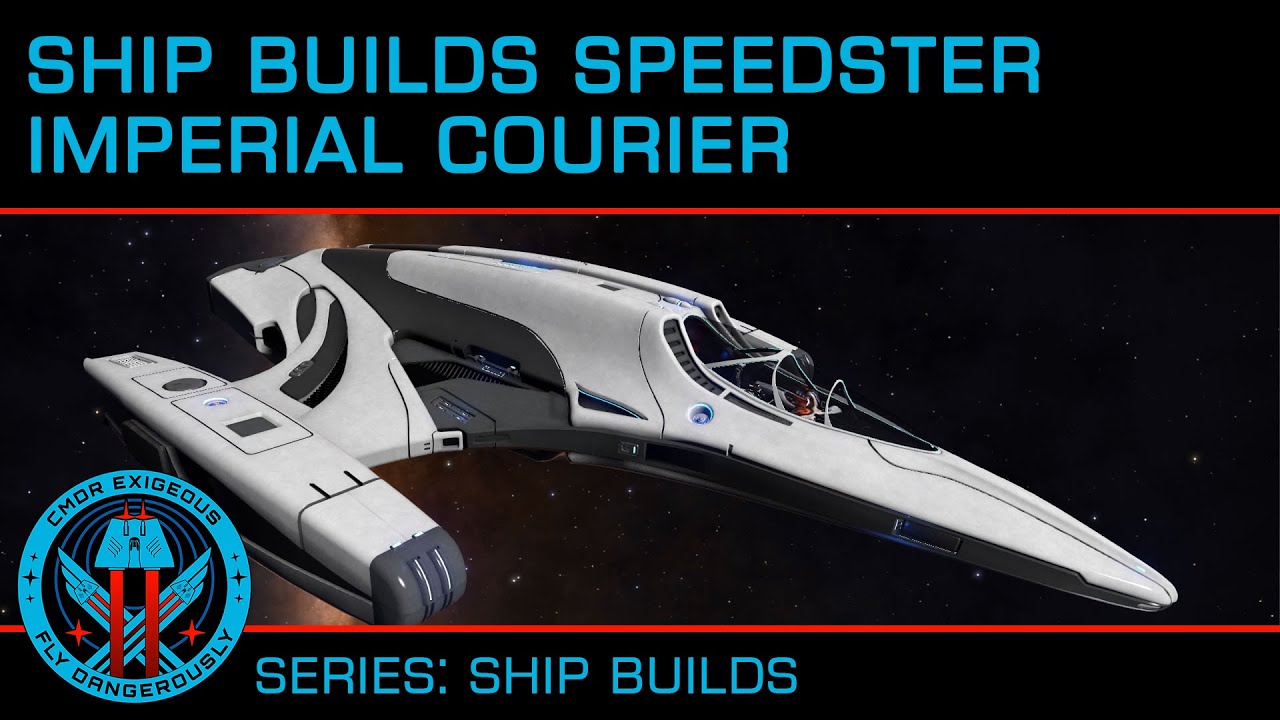 Ship Builds: Speedster Imperial Courier (850 M/S)