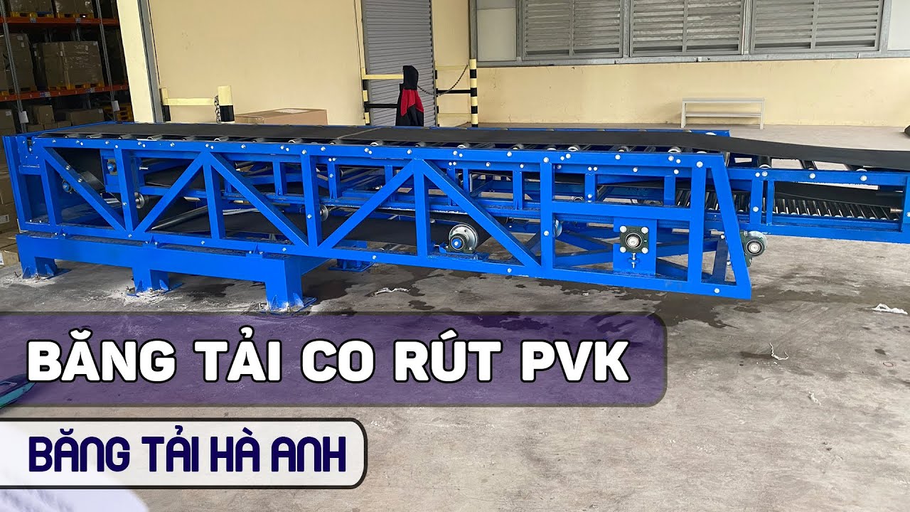 Băng tải co rút PVK chuyển hàng lên xuống thùng xe - Băng tải Hà Anh