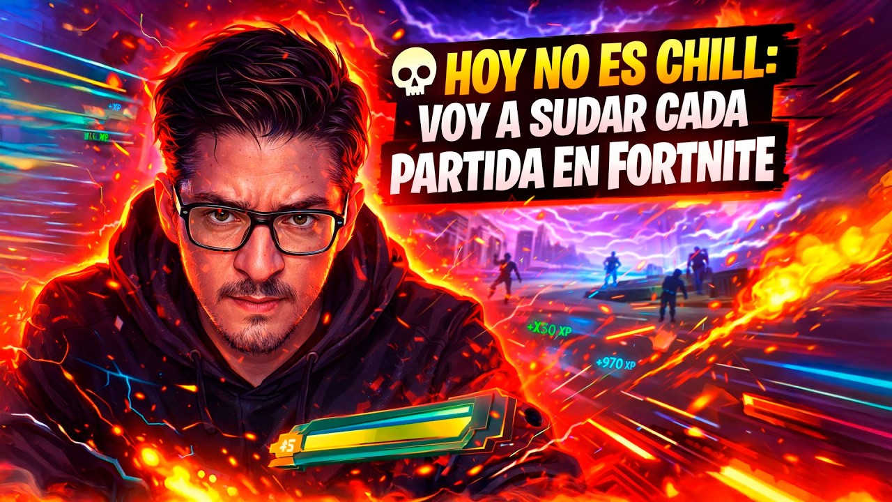 💀 Hoy no es chill: voy a sudar cada partida en Fortnite