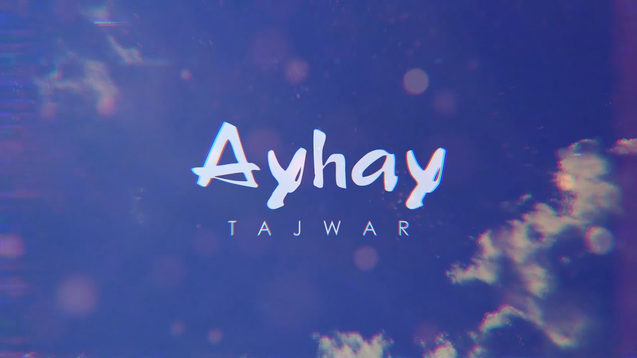 Tajwar - Ayhay (Official Lyric Video)