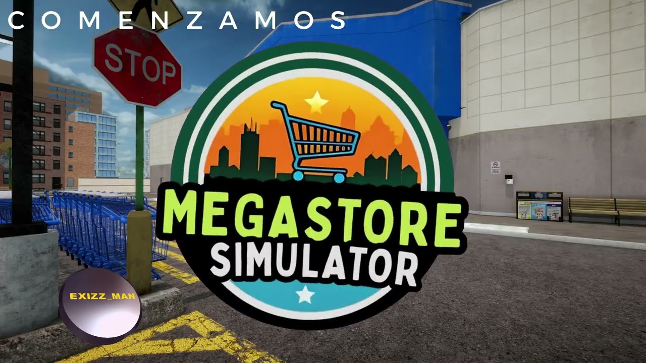 💂MEGASTORE SIMULATOR💂SIMULADOR DE MAXIMERCADO REAL💂ECHAMOS AL PANADERO VAGO💂T.S.M.E💂@exizz_man