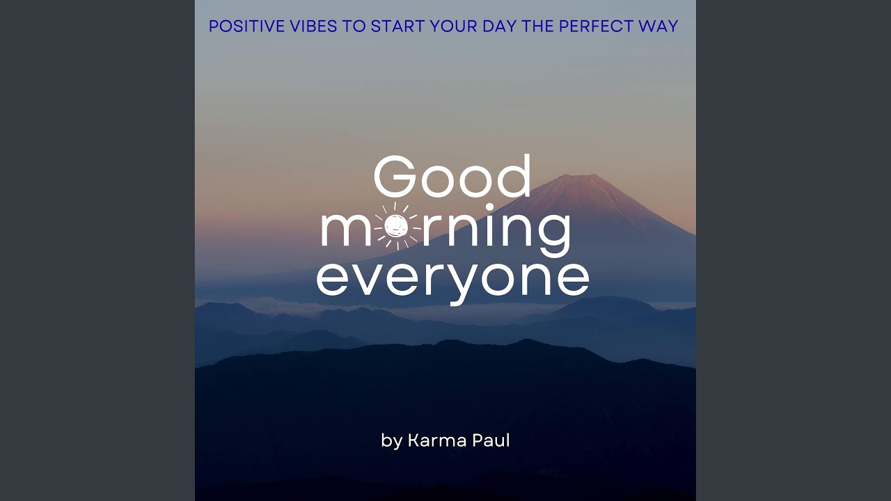 Good Morning Everyone