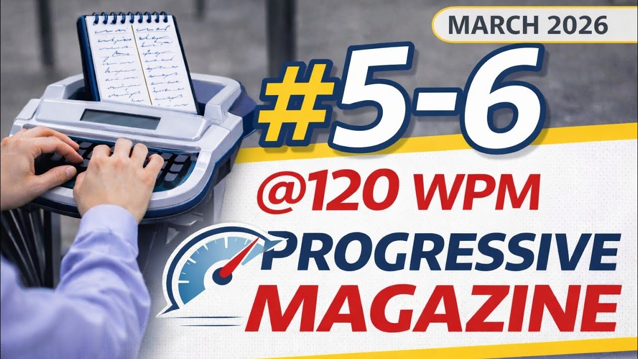 Tr. No. 5&6/ @120 W.P.M./ 840 words/ March 2026/ Progressive Shorthand Magazine/ English Shorthand