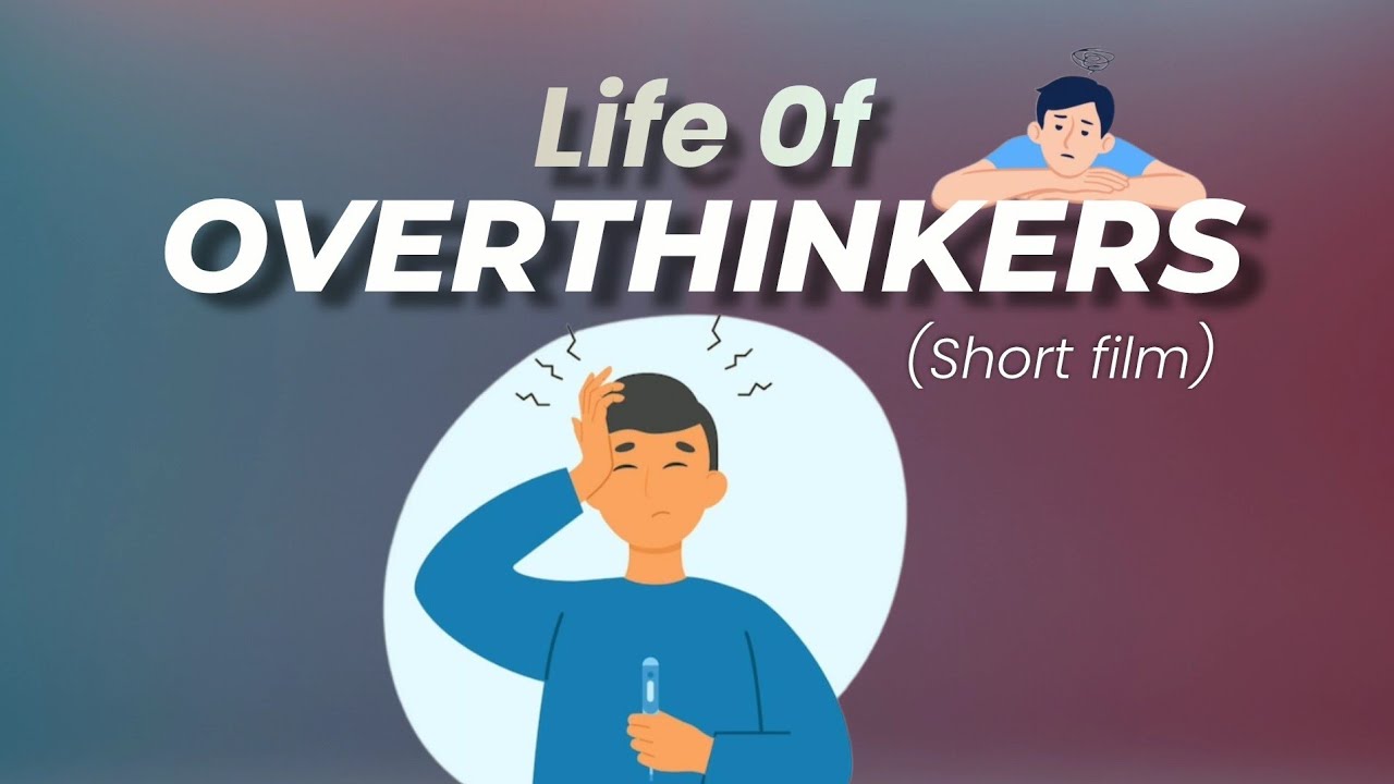 Life Of Overthinkers 😓(Short Film) !!