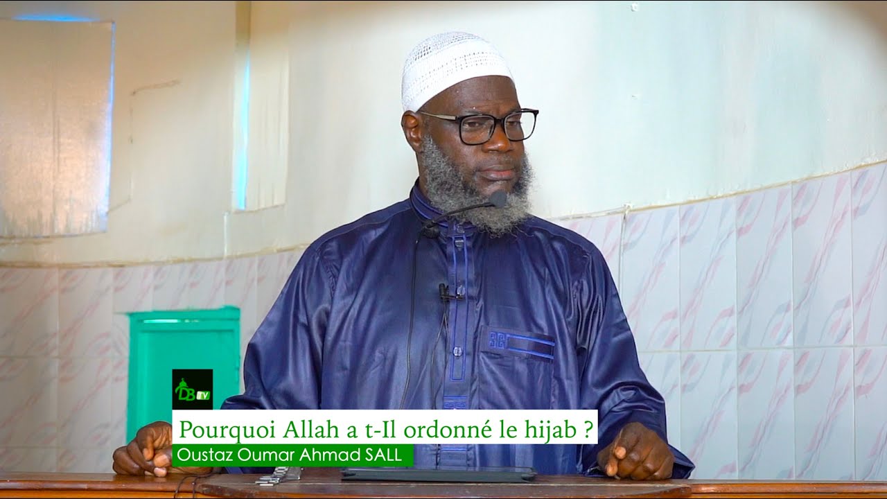KHUTBA :  Pourquoi Allah a t-Il ordonné le hijab ? || Oustaz Oumar Ahmad SALL | 25-06-2021