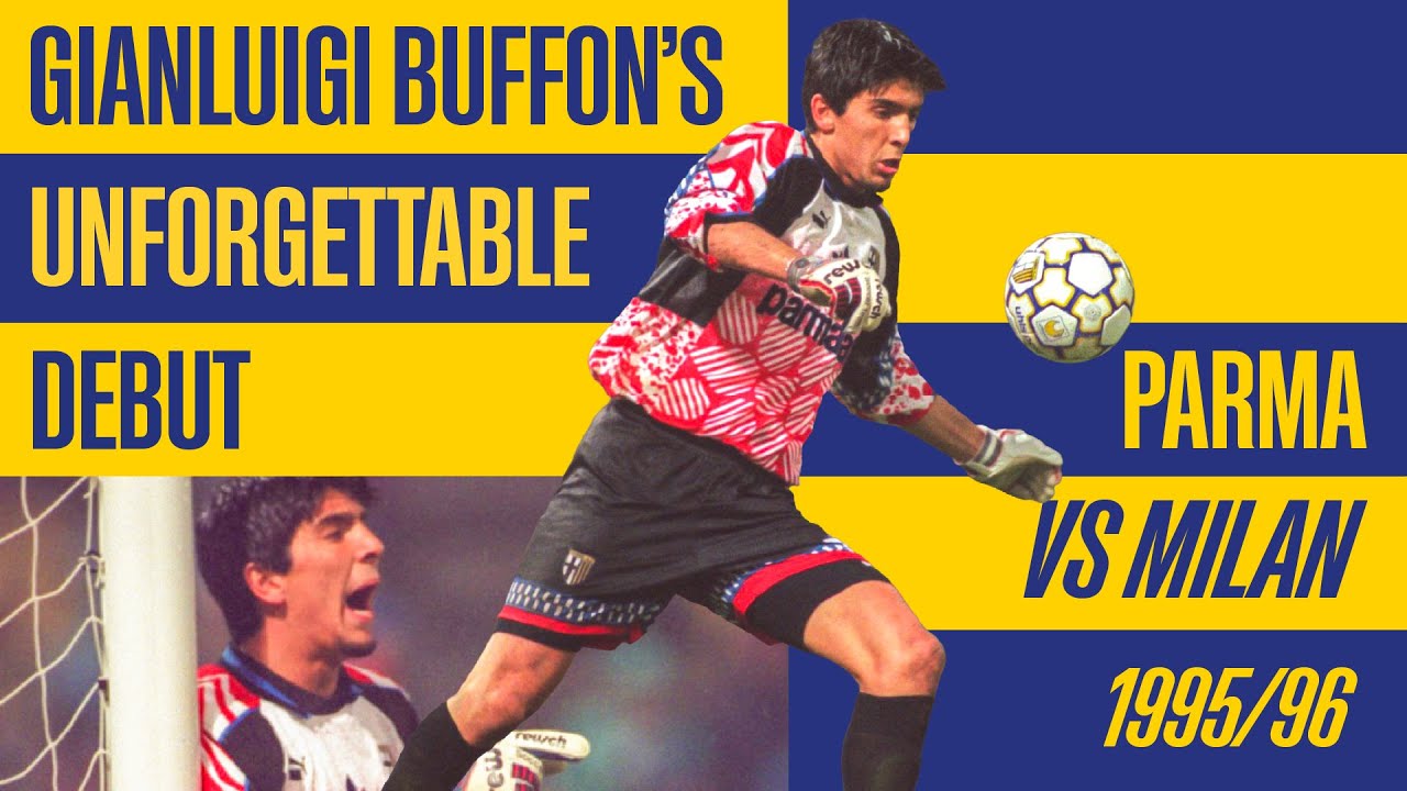 Gianluigi Buffon&rsquo;s Unforgettable Debut | Parma&ndash;Milan 1995
