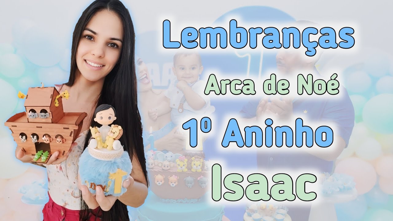 Lembrancinhas Arca de Noé - 1⁰ Aniversário do Isaac