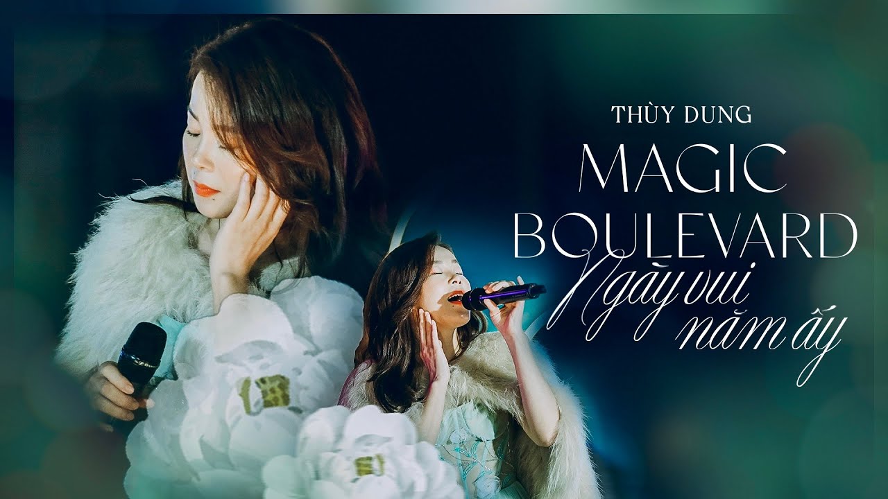 Magic Boulevard ( François Feldman ) - Ngày Vui Năm Ấy || THÙY DUNG live at MÂY LANG THANG