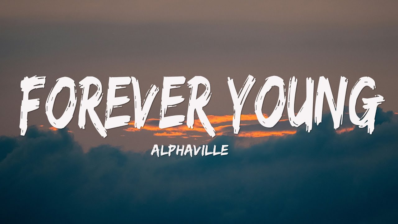Alphaville - Forever Young (Lyrics)