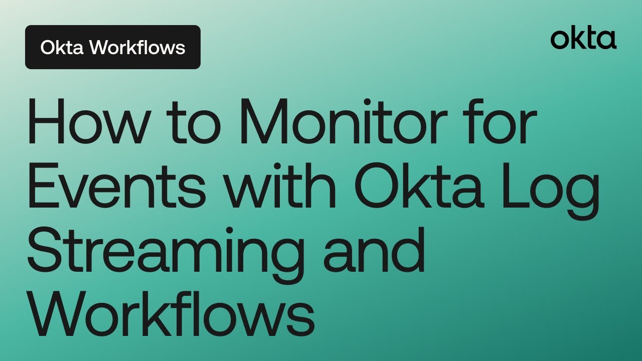 How to Monitor for Events with Okta Log Streaming and Workflows | Workflows Online Meetup
