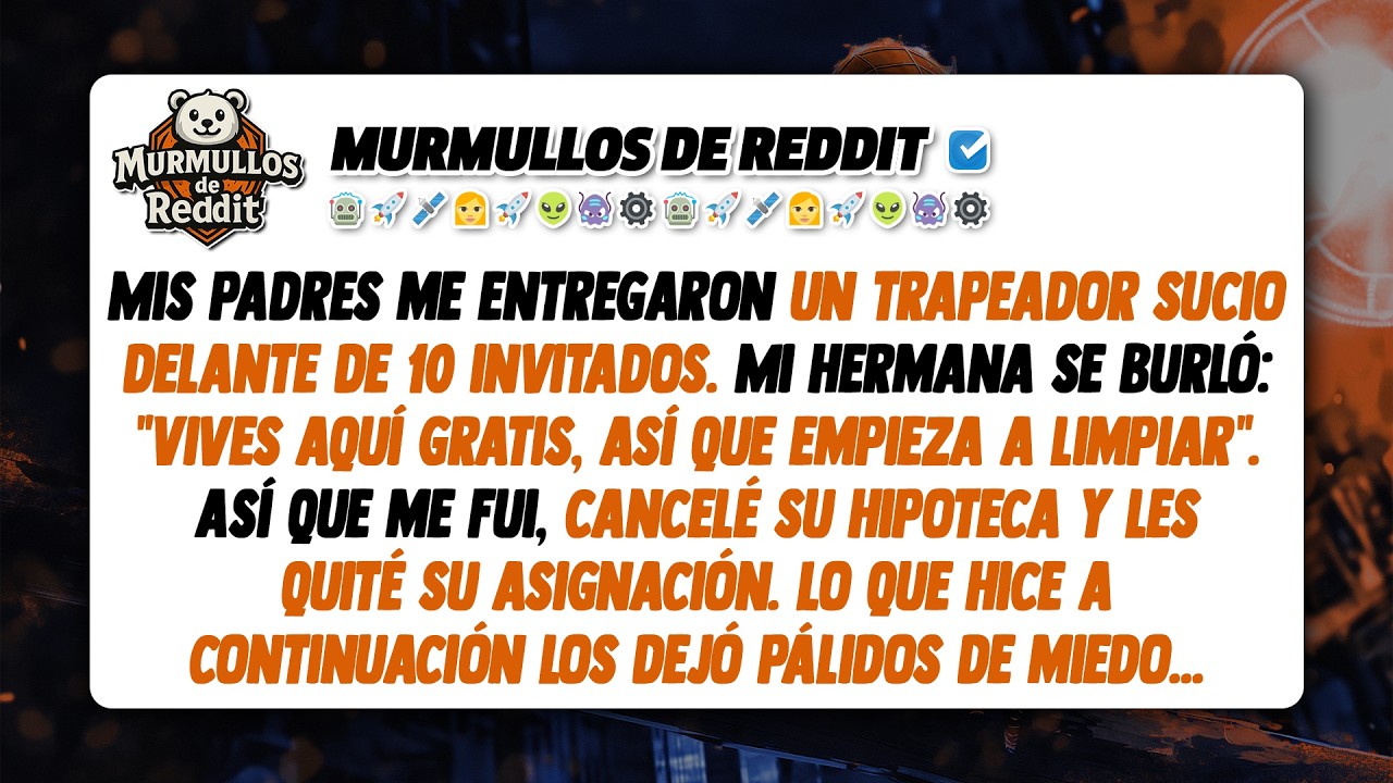 En la cena de acción de gracias, mis padres me entregaron un trapeador y dijeron: 