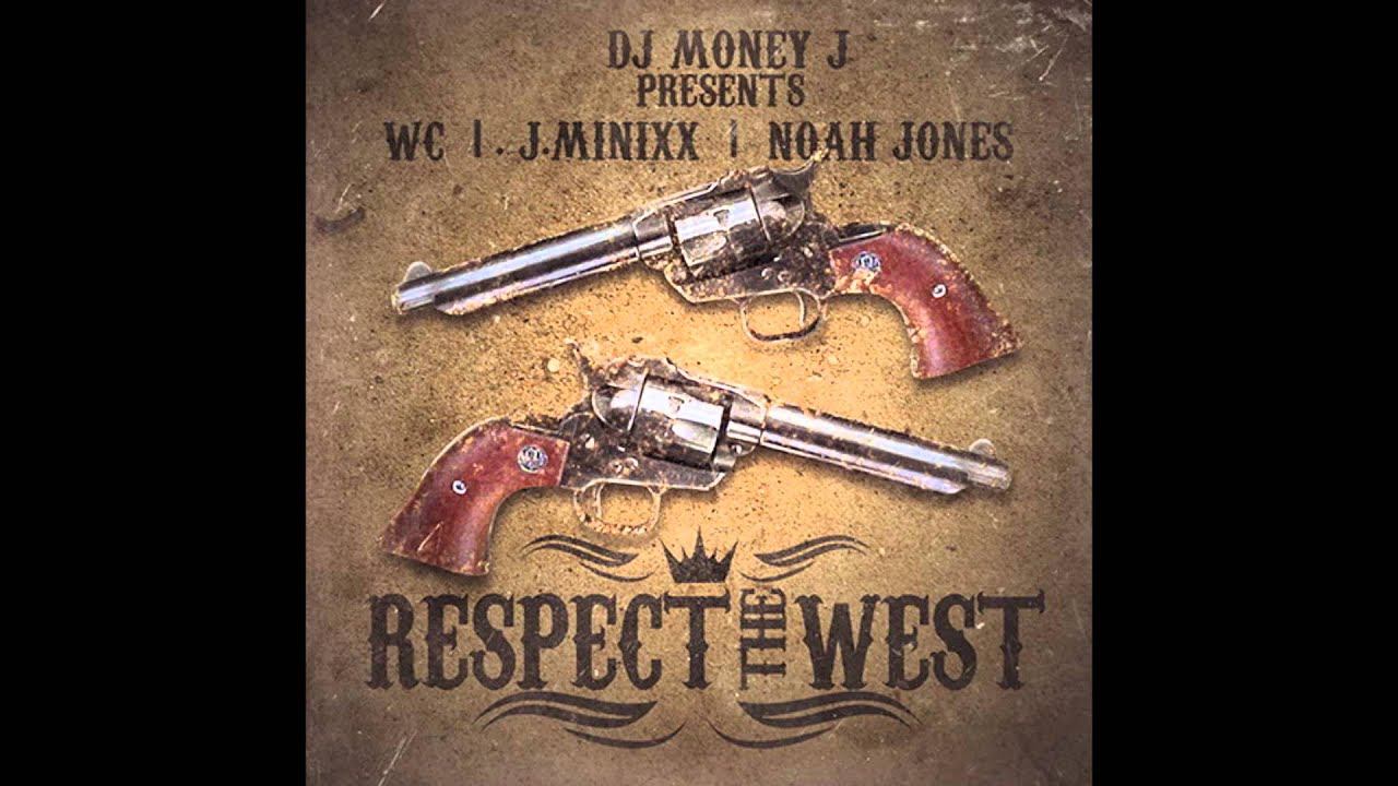 Respect The West Feat WC , J.Minixx , Noah Jones