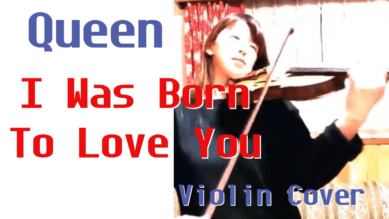 Queen - I Was Born to Love You - Violin Cover