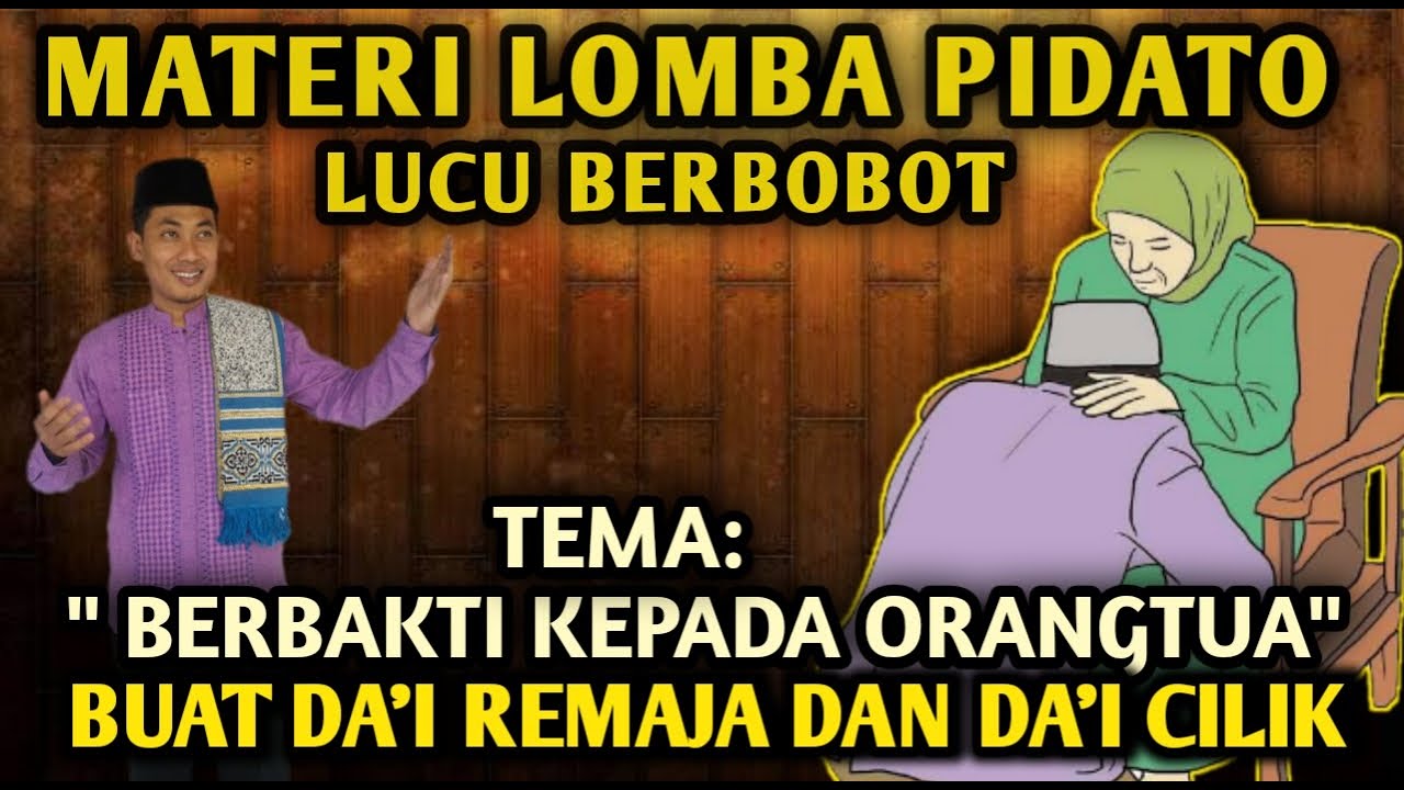 MATERI LOMBA PIDATO ISLAMI  LUCU DAN BERBOBOT | TEMA  BERBAKTI KEPADA ORANG TUA