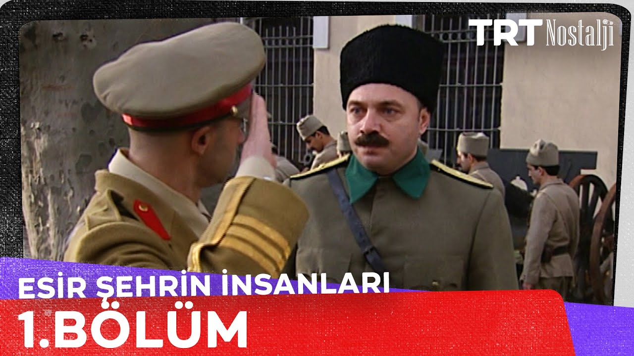Esir Şehrin İnsanları 1. Bölüm