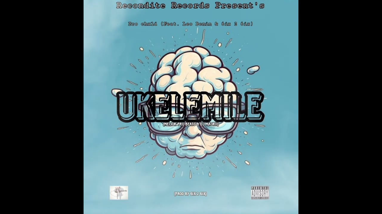 Ukelemile - Pro CHxLD Feat. Leo Brenin & 6ix 2 6ix (Official Audio)