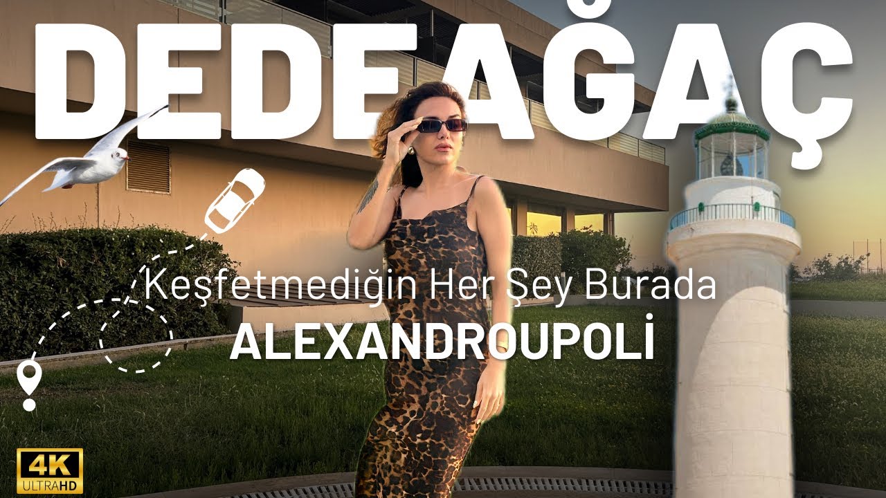 Dedeağaç'ta istediğin her şey!￼ araba ile yunanistan/ Ne Yenir ?Ne Yapılır ? Ne alınır?
